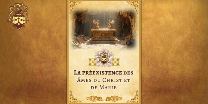 Nouvelle publication ! La préexistence des Âmes du Christ et de Marie