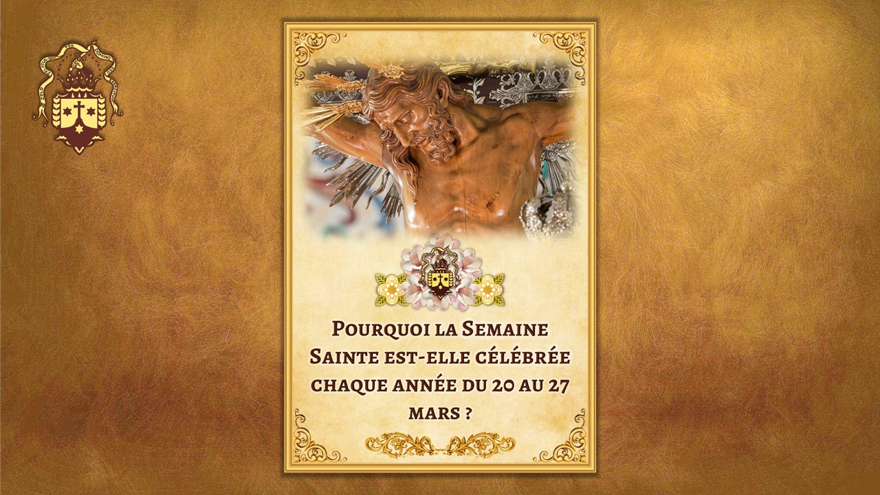 Nouvelle publication ! Pourquoi la Semaine Sainte est-elle célébrée chaque année du 20 au 27 mars ?